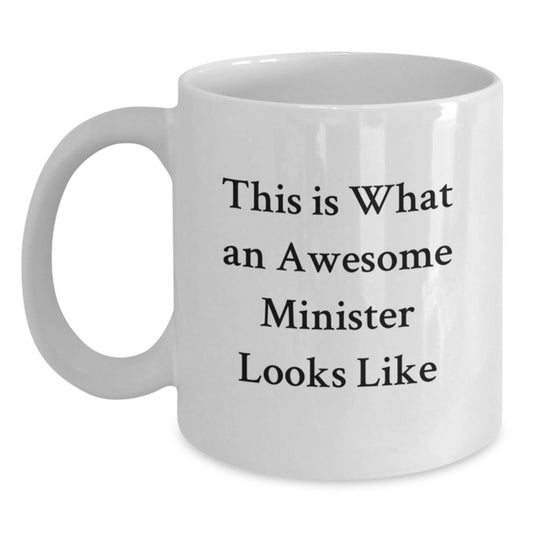Funny Quotes for Awesome Ministers, Gifts from Friends to Minister, White Coffee Mug Graduation Unique Gifts - Main