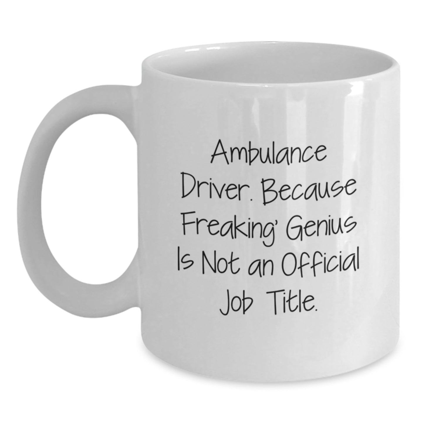 Ambulance Driver Mug - Gifts from Men to Ambulance Driver Heroes - Funny Quote - Main