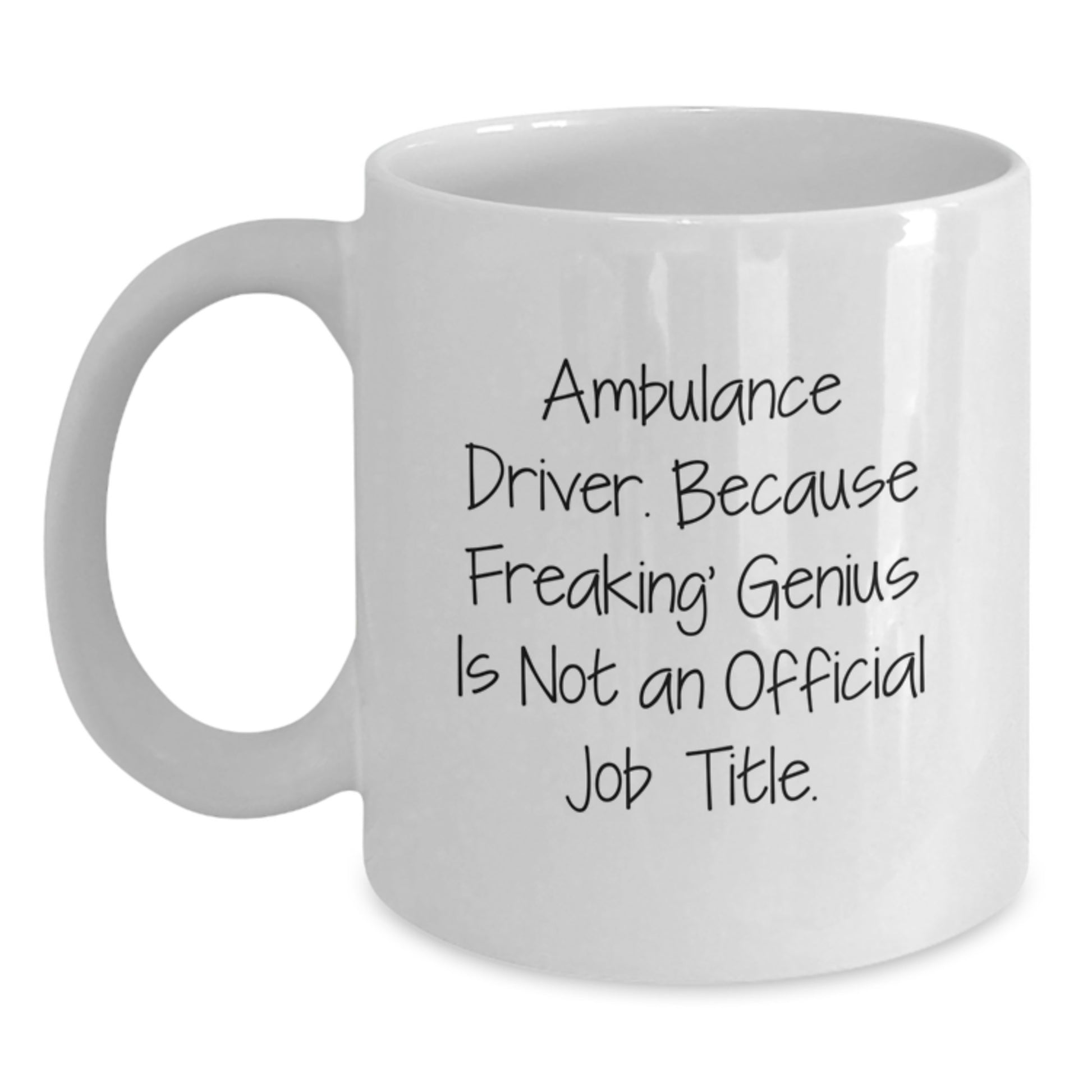 Ambulance Driver Mug - Gifts from Men to Ambulance Driver Heroes - Funny Quote - Main