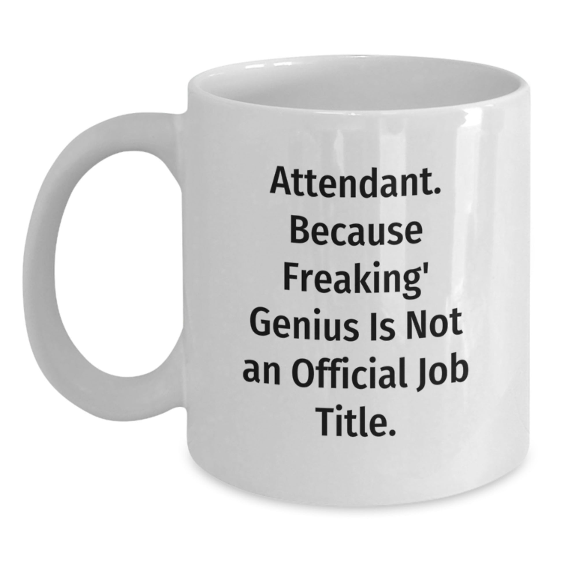 Funny Gifts from Men to Attendants, White Coffee Mugs for Attendant, Attendant White Mug, Attendant Gifts, Christmas Unique Gifts, Attendant - Main