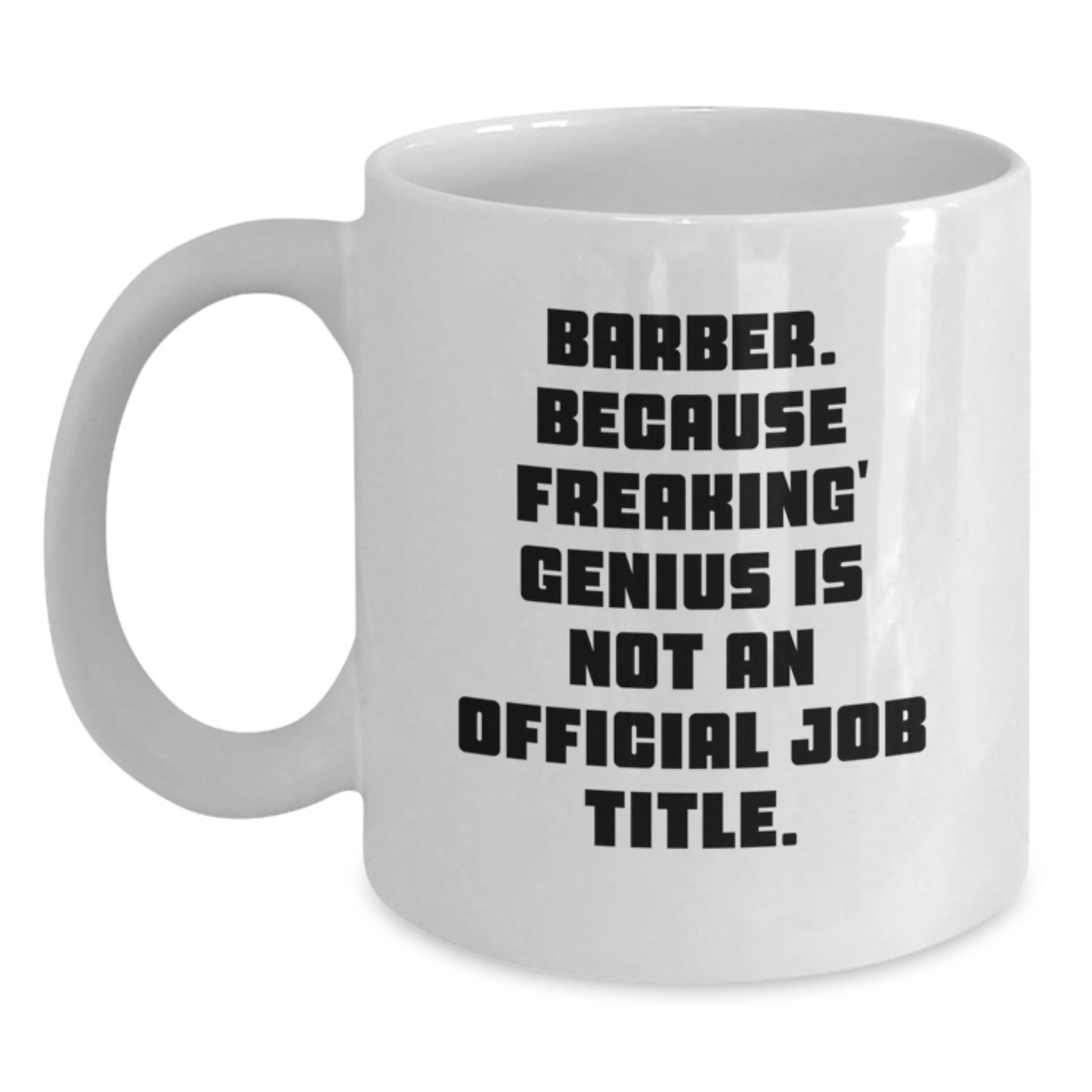 Funny Gift for Barber, Unique White Coffee Mug, Christmas Unique Gifts from Friends to Barber - Main