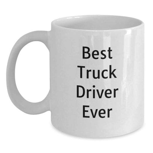 Funny Truck Driver Gifts for Men, Best Truck Driver Ever White Coffee Mug, Valentine's Unique Gifts for Truckers - Main