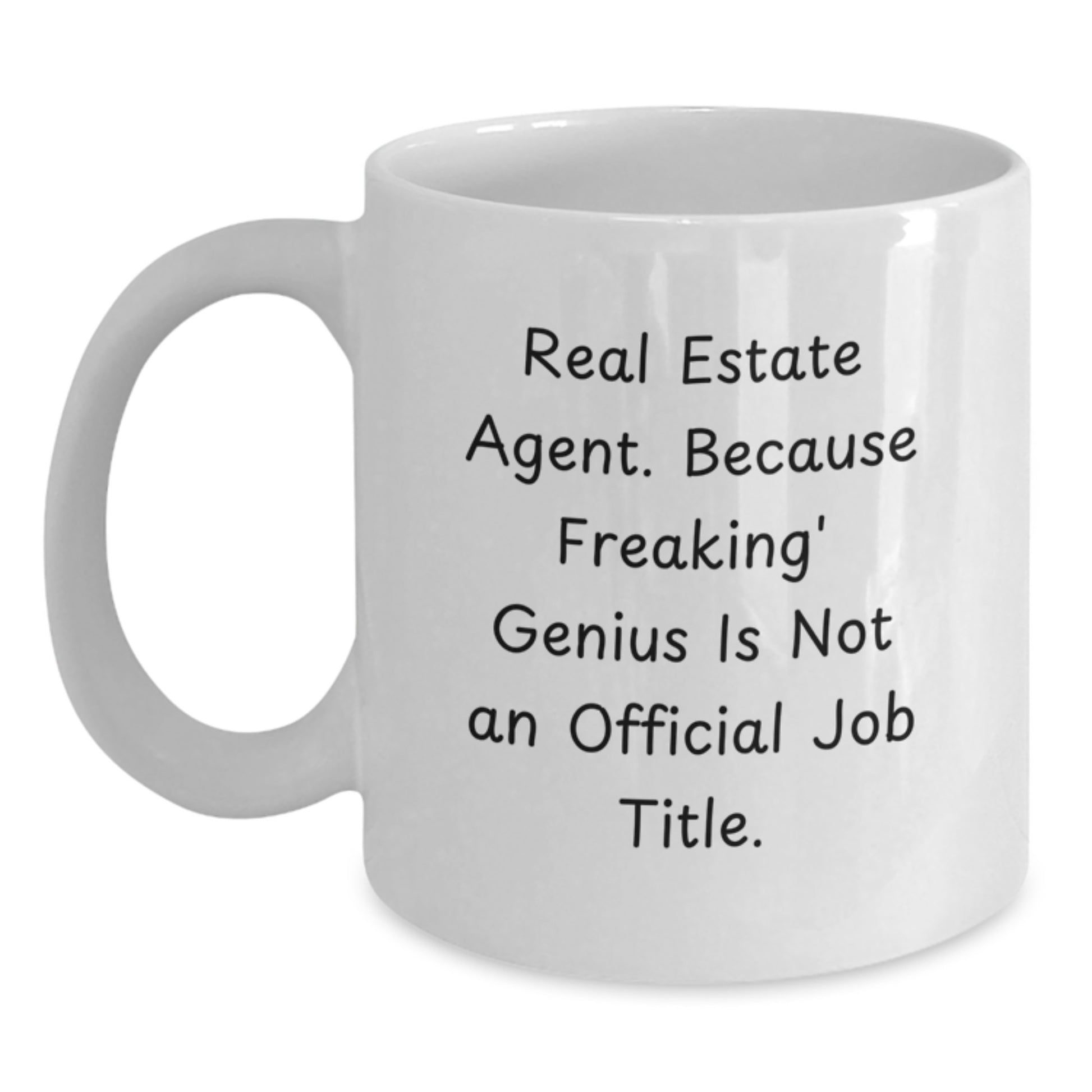 Funny Real Estate Agent Gifts, White Coffee Mug for Him, Gifts from Friends to Men - Because Freaking genius - Main