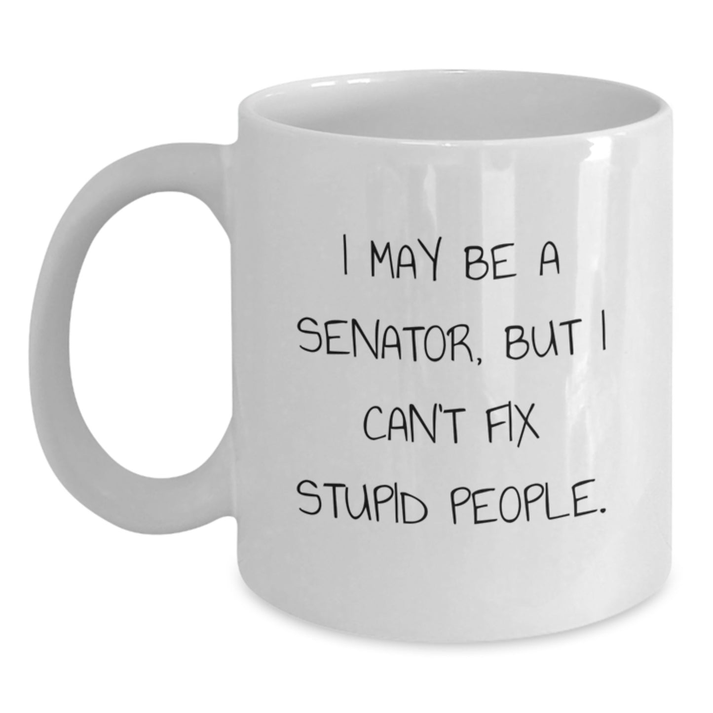 Funny Senator White Coffee Mug Gifts from Friends for Senator on Mother's Day, Unique Senator Humor Quote Mug, Senator Gift for Mom, Senator Coffee Mug - Main
