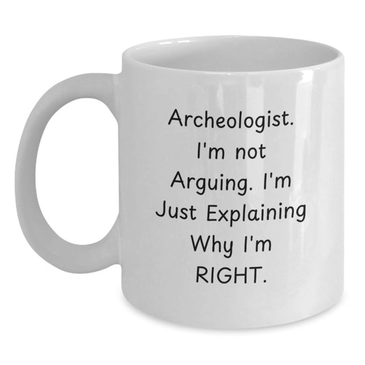 Funny Archeologist White Coffee Mugs Gifts from Men to Archeologist Friends on Mother's Day - Main