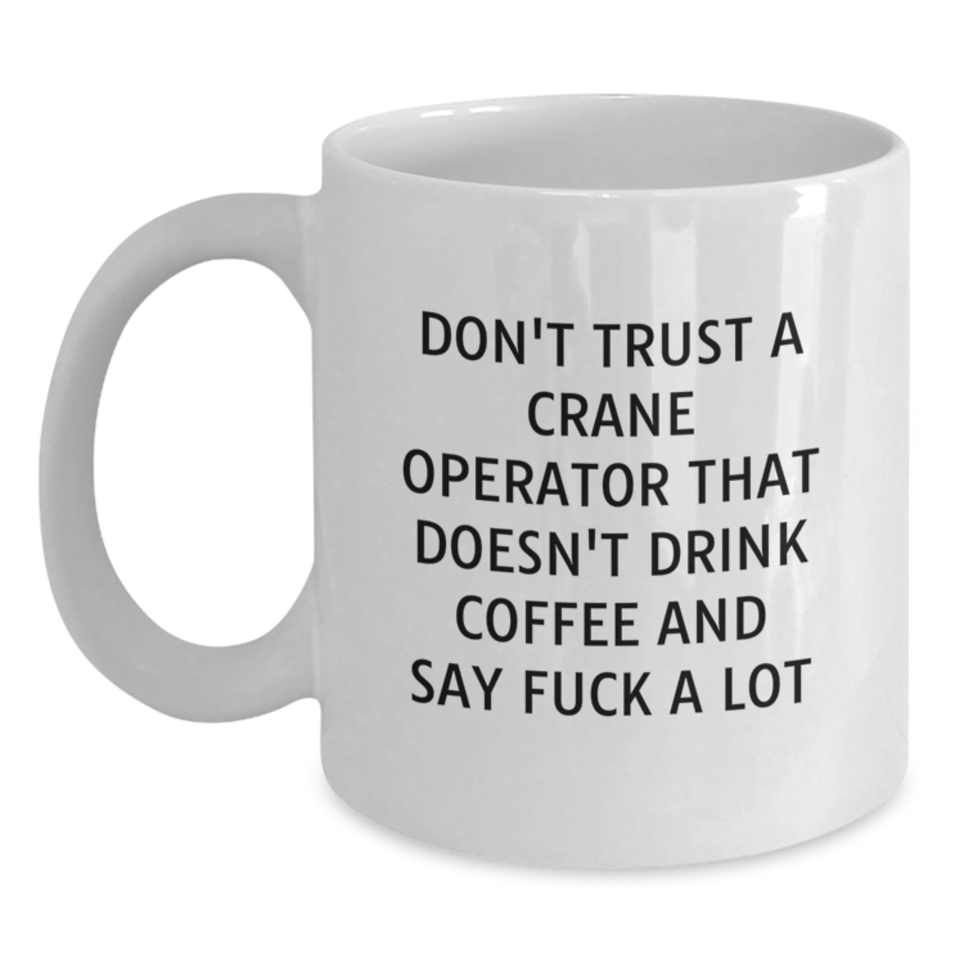 Funny Crane Operator Gifts from Friends - White Coffee Mug for Graduation Unique Unique Gifts for Crane Operator Men - Main