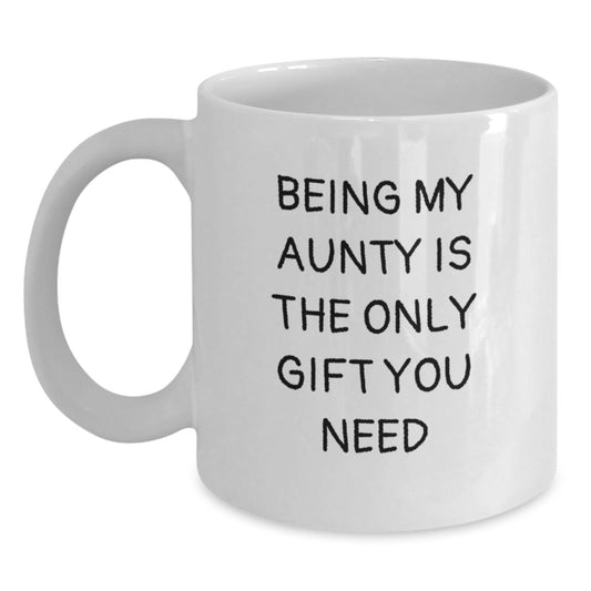 Funny Aunty Gifts from Family, White Coffee Mug for Aunty, Being My Aunty Is The Only Gift You Need, Perfect for Graduation - Main