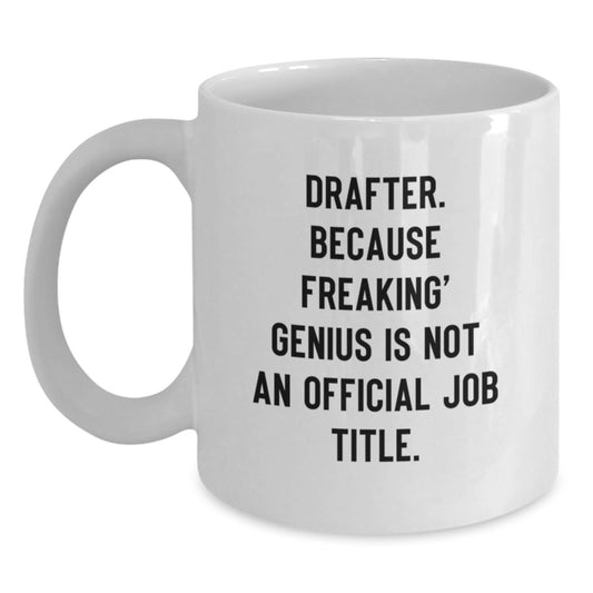 Funny Drafter Gifts for Drafter Men, White Coffee Mug from Friends, Drafter Christmas Unique Gifts - Main