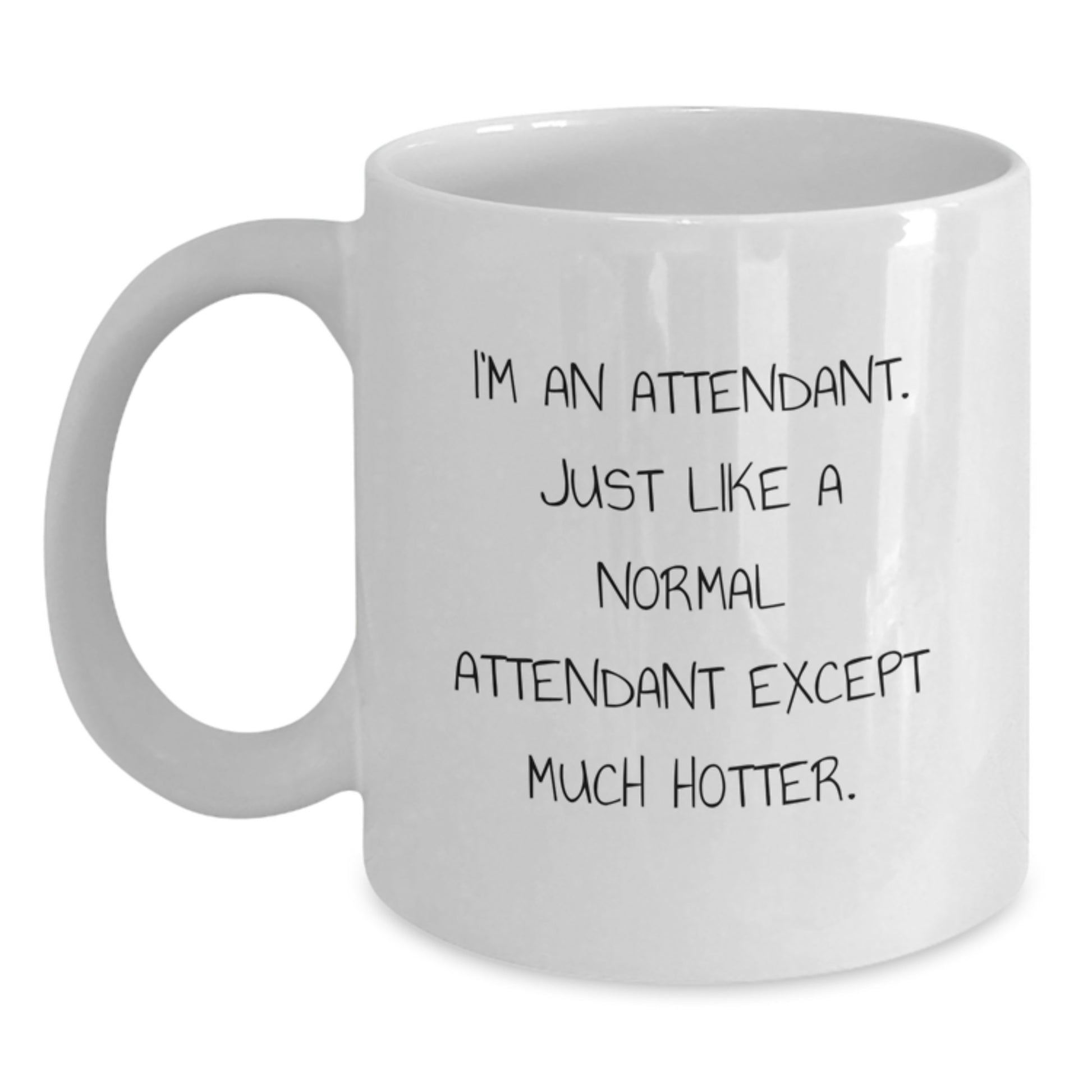 Funny Attendant White Coffee Mug Gifts from Friends, Coworkers, Family to Attendant Birthday Unique Gifts - Main