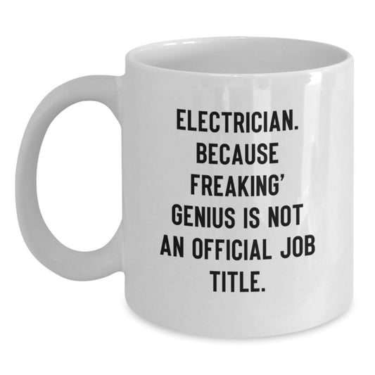 Funny Electrician Gifts White Coffee Mugs - Gifts from Men to Electrician Friends - Unique Christmas Unique Gifts - Main