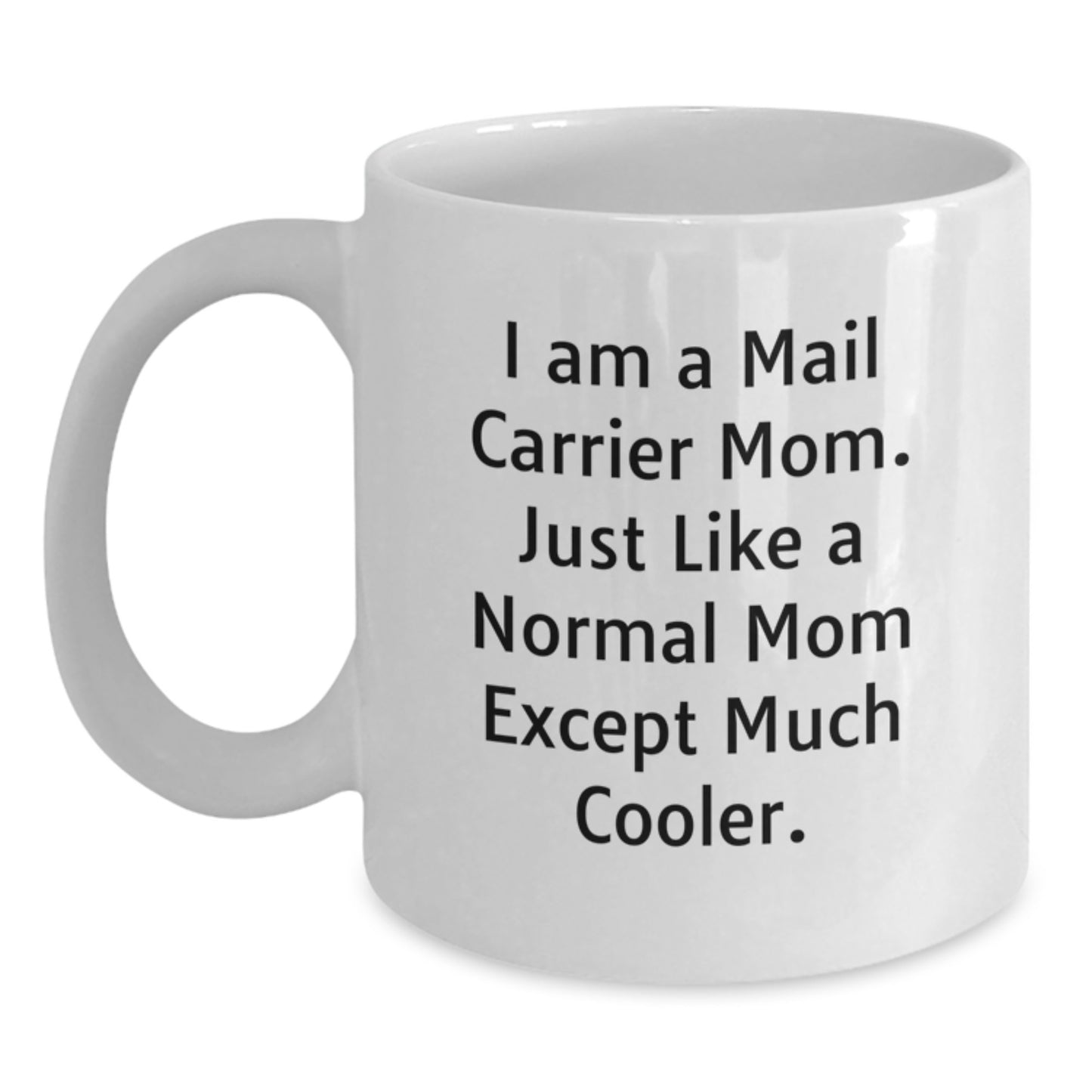 Birthday Gift for Her Mail Carrier Mom Mug – Present White 11oz Ceramic - Main