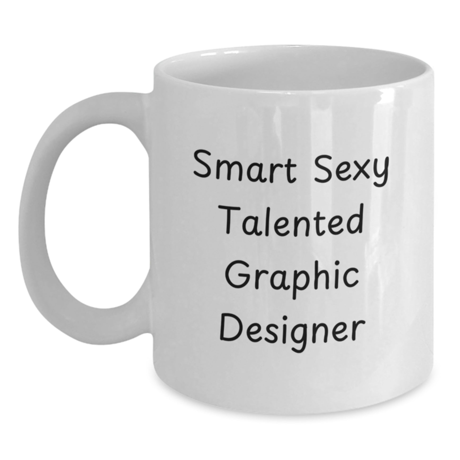 Funny Graphic Designer Gifts from Friends and Family, White Coffee Mugs for Talented Graphic Designers, Smart Sexy Talented Graphic Designer Quote - Main