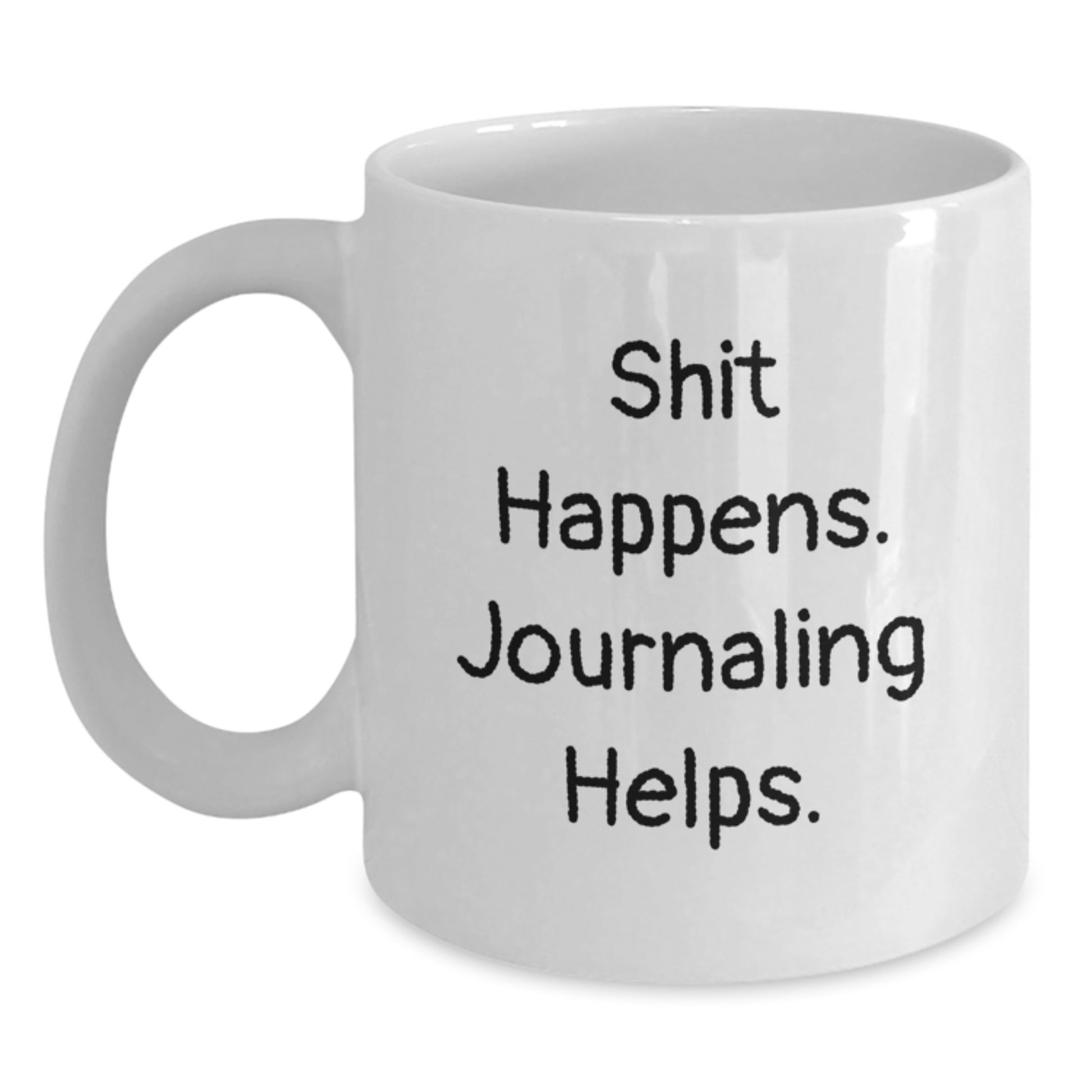 Funny Journaling Gifts for Women, White Coffee Mug, Gift from Friend or Family for Birthday Unique Ideas, Journaling Helps - Shit Happens - Main