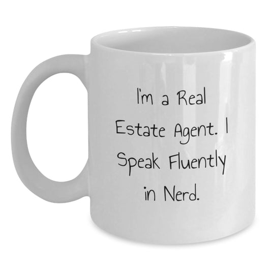 Funny Real Estate Agent Gifts from Friends - White Coffee Mug - I'm A Real Estate Agent. I Speak Fluently In genius. Graduation Unique - Main