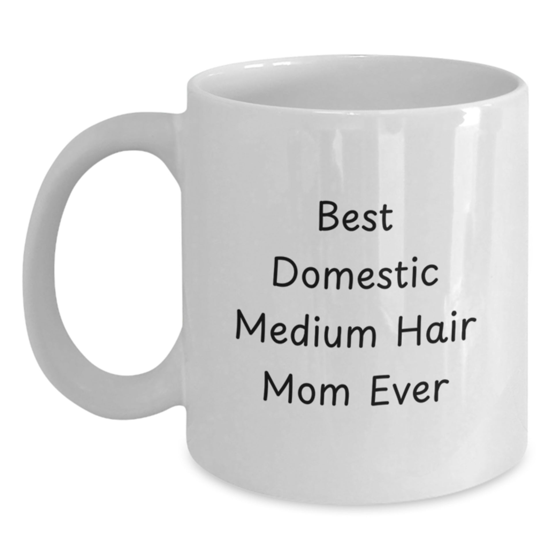 Funny Domestic Medium Hair Cat Mom Ever Gifts from Friends to Family - White Coffee Mug for Graduation - Main