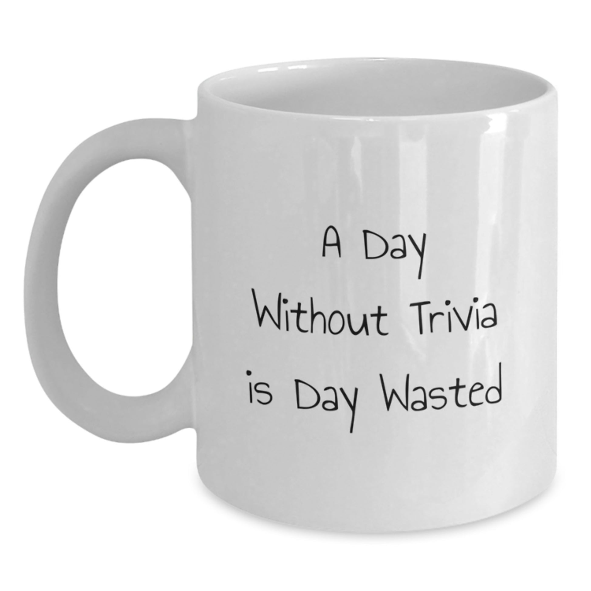 Trivia Enthusiast Gift for Friends, White Coffee Mug, Funny Quote 'A Day Without Trivia Is Day Wasted' Unique Birthday Unique Gifts from Family, Friends for Trivia Lovers - Main