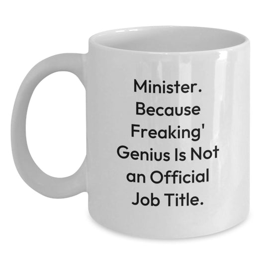 Funny Gifts for Minister, White Coffee Mug with Minister Quote - Unique Birthday Unique Gifts from Friends or Family - Main