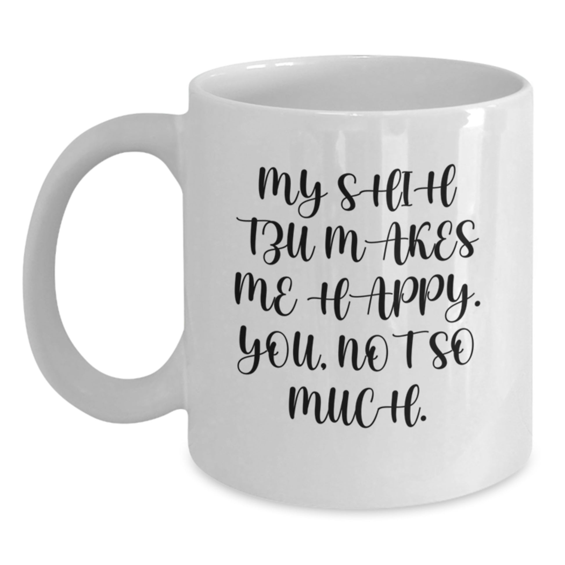 Funny Shih Tzu Dog Lover Gifts for Men or Women, White Coffee Mug from Friends, Birthday Unique Gifts - Main