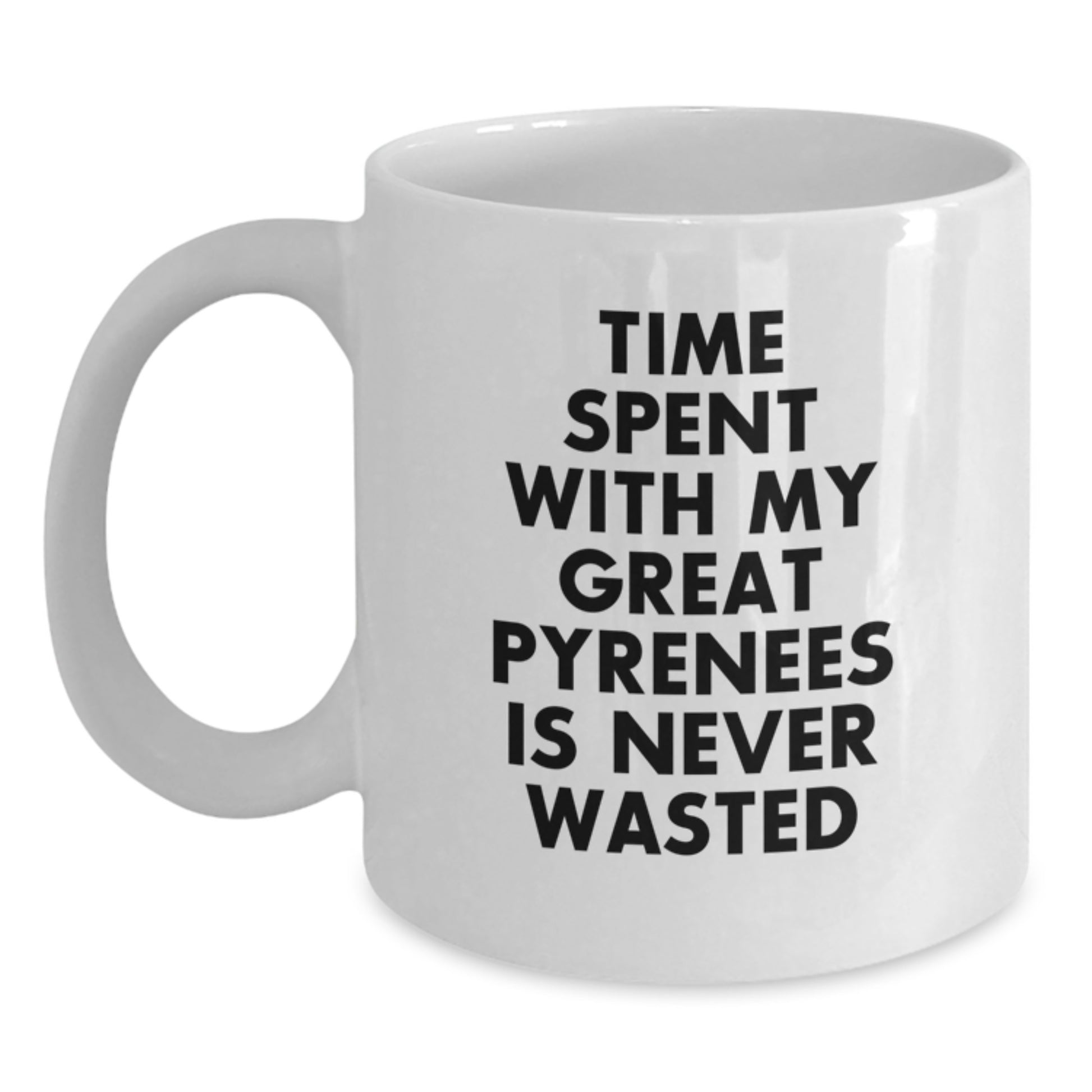 Funny Great Pyrenees Dog Quotes Gifts for Friends, Unique Birthday Presents, White Coffee Mug from Men - Main