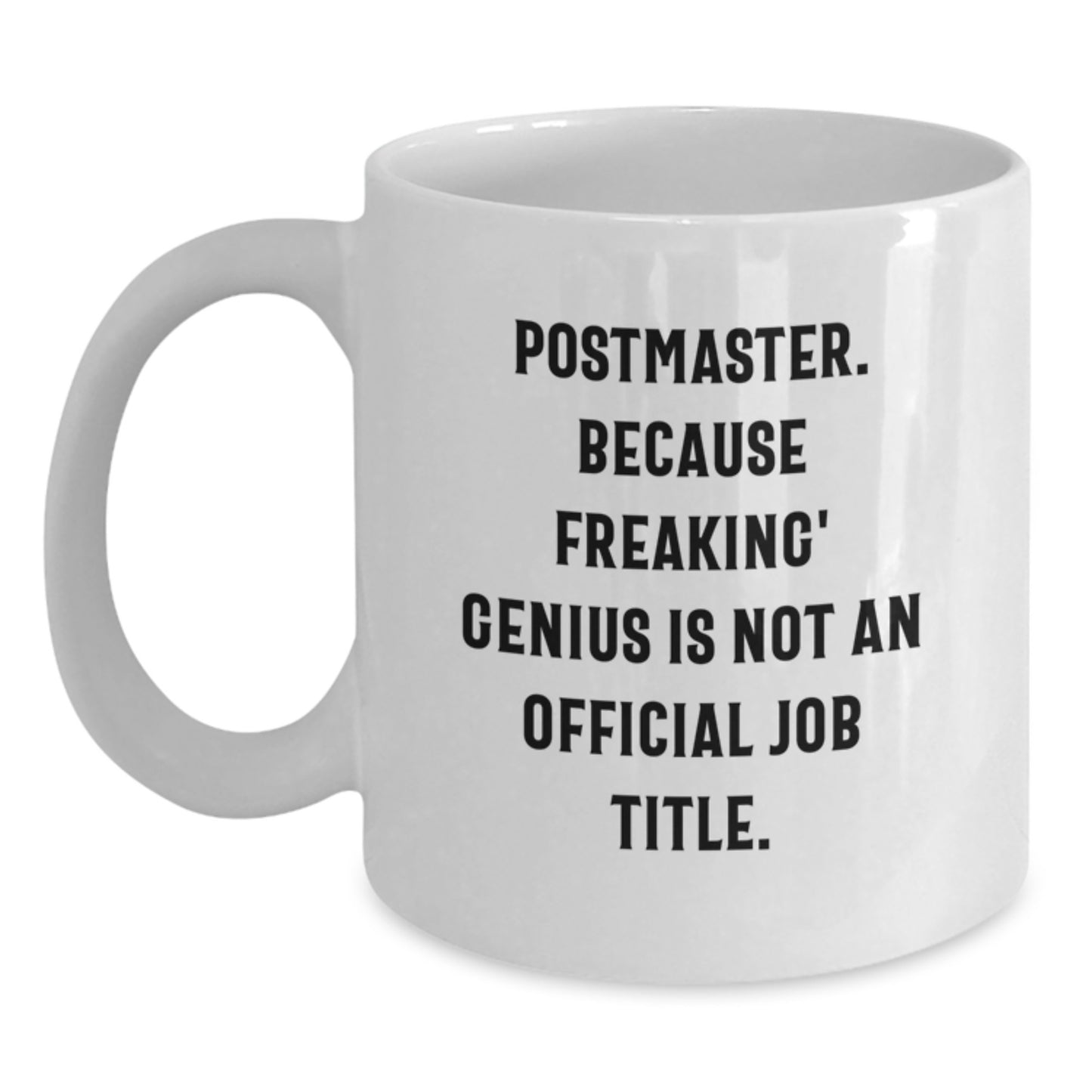 Funny Postmaster Gifts, Christmas Unique Mugs for Postmaster, White Coffee Mug with 'Postmaster. Because Freaking' genius Is Not An Official Job Title.' Quote, Gifts from Friends and Family - Main