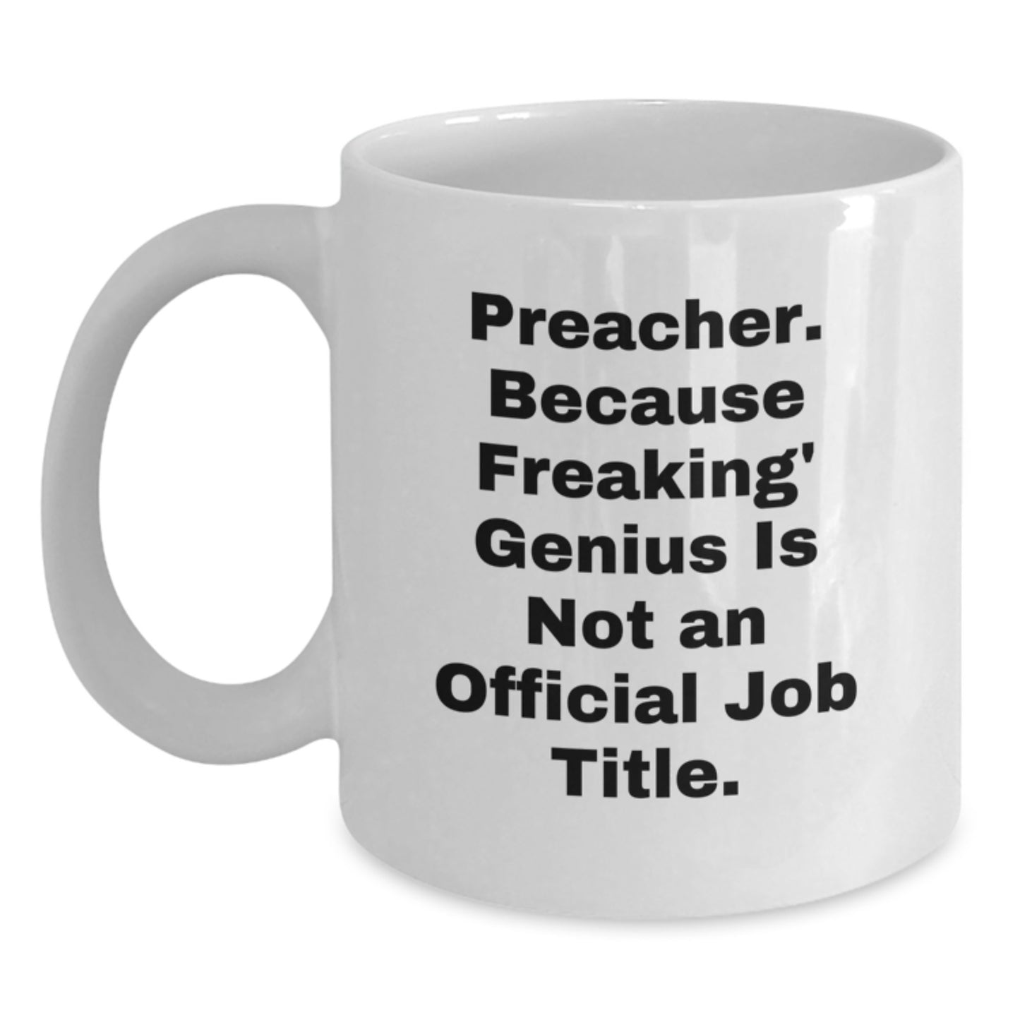 Funny Preacher White Coffee Mug Gifts from Friends for Preacher, White Coffee Mug, Christmas Unique Gifts - Main
