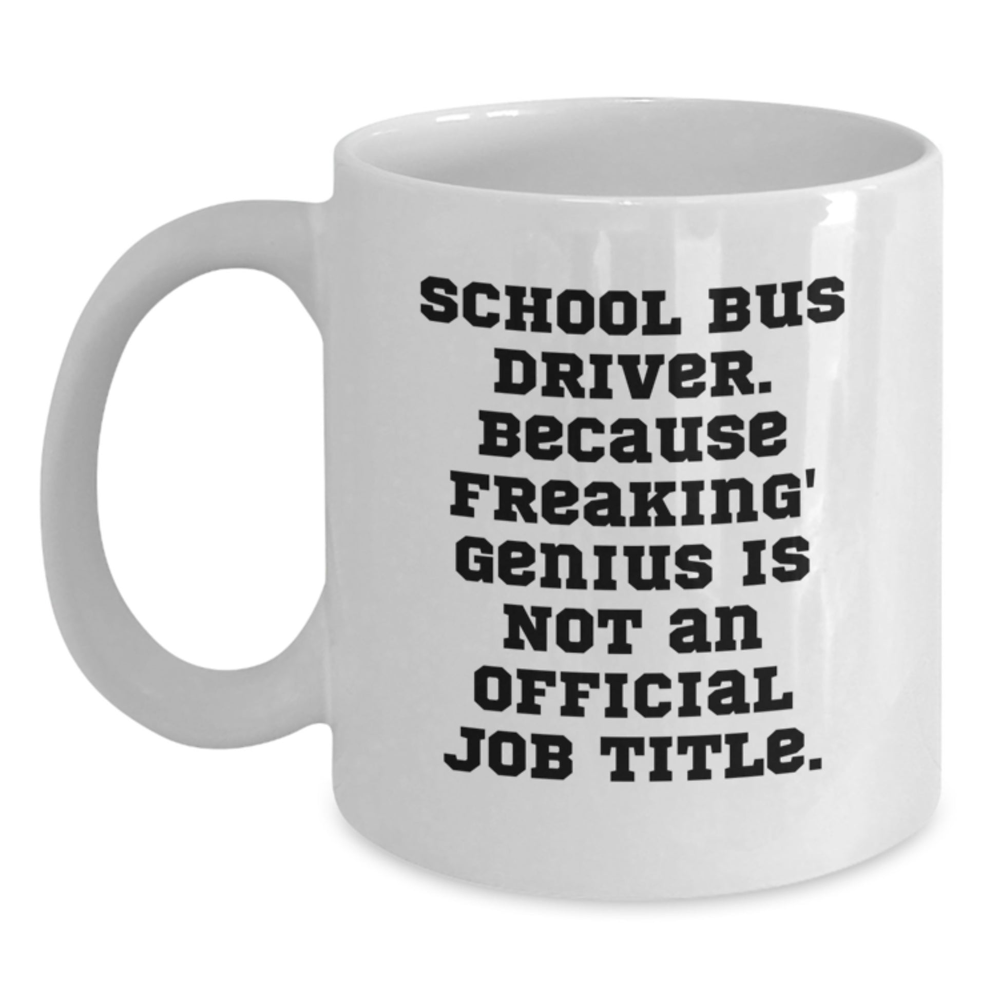 Funny School Bus Driver Gifts from Friends - White 11oz/15oz Ceramic Coffee Mug Perfect for Valentine's - Main