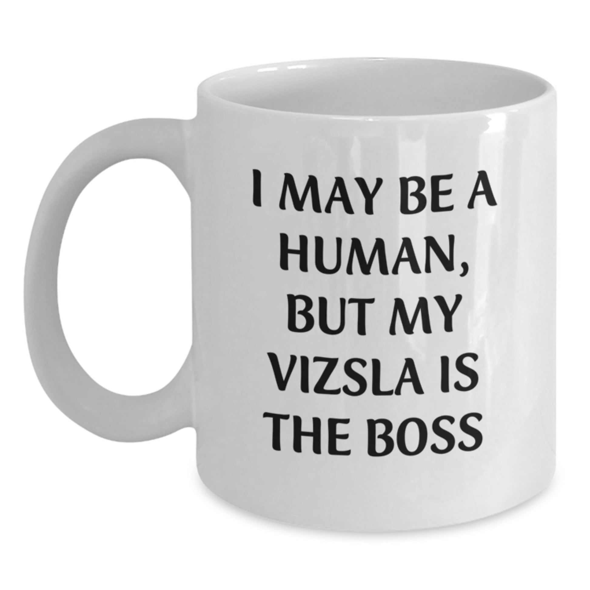 Funny Vizsla Dog Gifts for Men, Women, Friends - White Coffee Mug with I May Be A Human, But My Vizsla Is The Boss Quote, Birthday Unique Coffee Mugs for Dog Lovers - Main