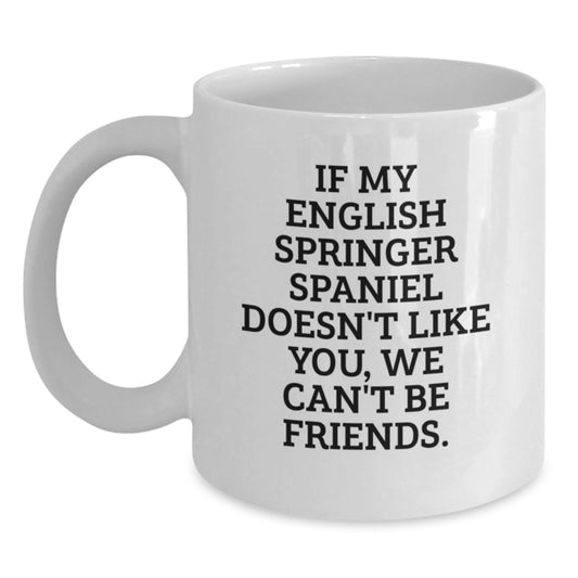 English Springer Spaniel Dog White Coffee Mug Funny Quote Gifts for Friends, Family, Coworkers, Birthday Unique Presents - Main