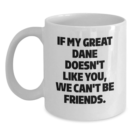 Funny Great Dane Dog Lover Gifts from Friends, Great Dane Dog Enthusiast Birthday Unique Presents for Him Her, White Coffee Mug for Great Dane Dog Fans - Main
