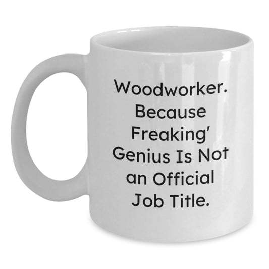 Funny Woodworker Gifts from Family for Woodworker Dad on Father's Day Unique White Coffee Mug - Main