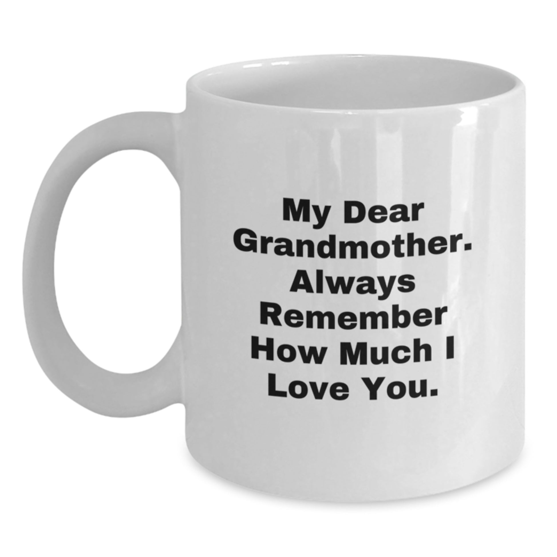 Funny Grandmother Gifts for Her Birthday, White Coffee Mug with My Dear Grandmother Quote, Gifts from Family, Perfect for Grandma's Special Day - Main