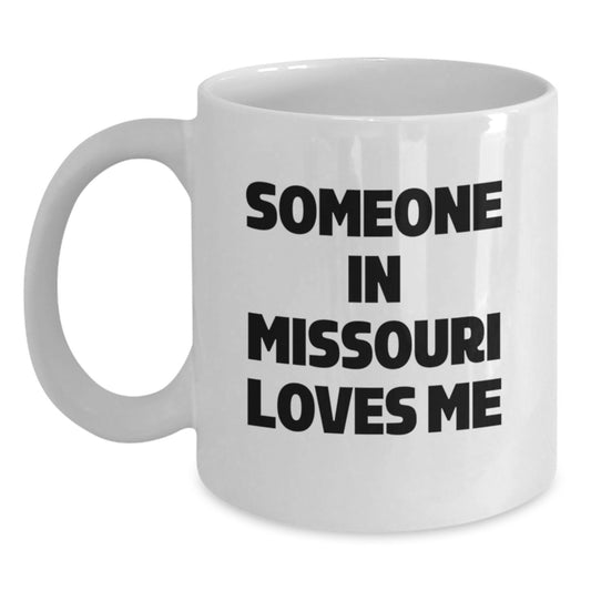 Missouri White Coffee Mug, Funny Quote Someone In Missouri Loves Me, Birthday Unique Gifts for Missouri Men Women Friends - Main
