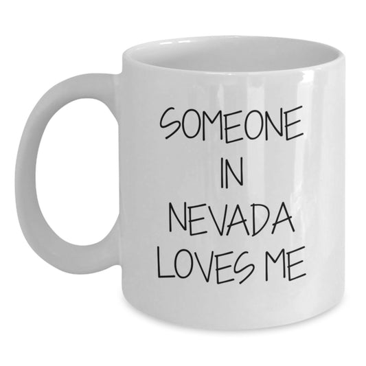 Funny White Coffee Mugs for Someone in Nevada, Birthday Unique Gifts from Friends, White Ceramic Mugs 11oz or 15oz Capacity - Main