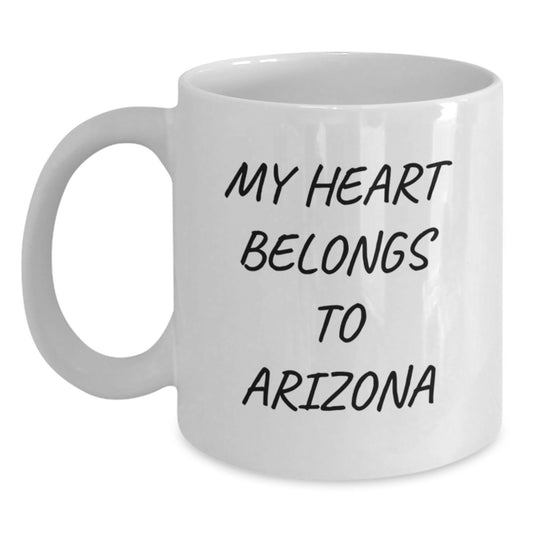 Funny Arizona White Coffee Mug, 'My Heart Belongs To Arizona' Quote, Gifts for Arizona Enthusiasts, Birthday Unique Gifts from Friends, Unique White Coffee Mugs for Arizona Lovers - Main