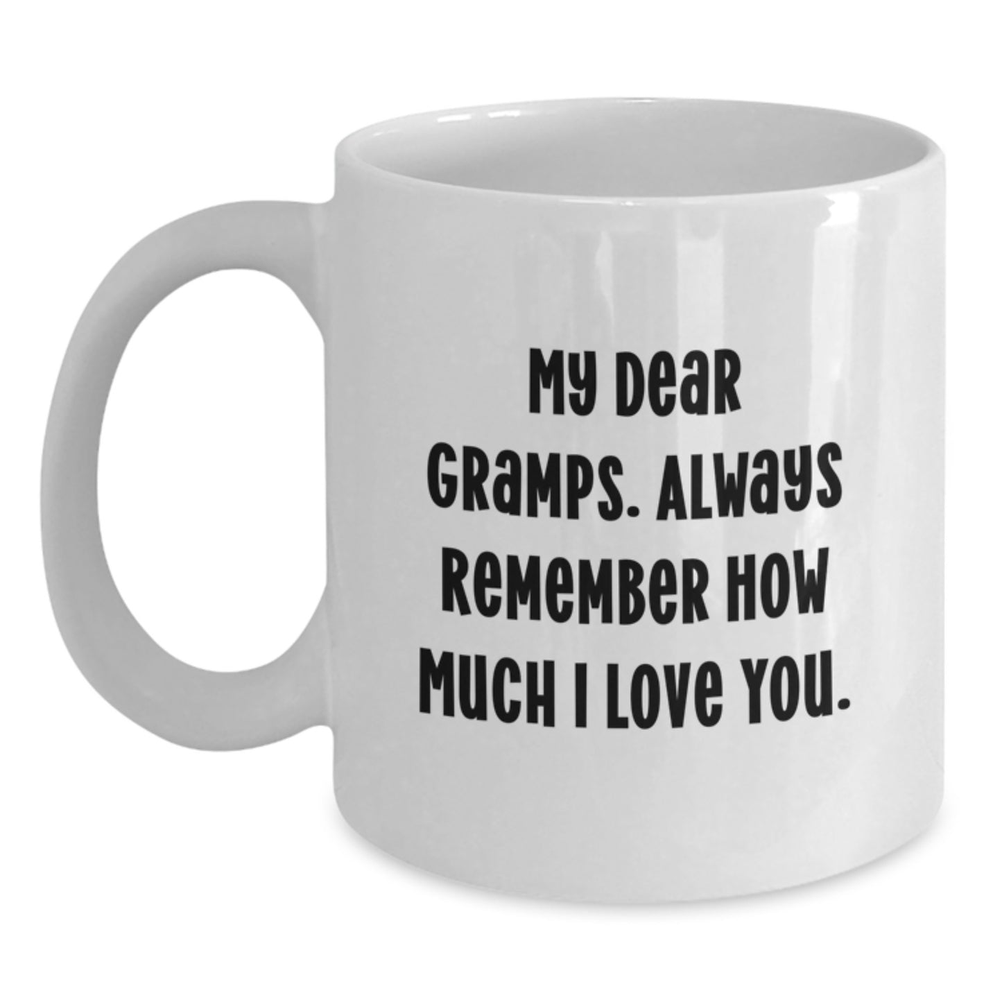 Funny Gramps Gifts, White Coffee Mug for Men, Inspirational Quote from My Dear Gramps, Unique Mother's Day Unique Gifts from Family - Main