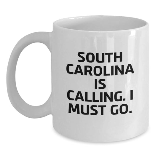 Funny South Carolina Gifts for Her, White Coffee Mug, 'South Carolina Is Calling. I Must Go.' Quote, Birthday Unique Gifts from Friends, 11oz or 15oz Capacity, Ceramic, Microwave and Dishwasher Safe - Main