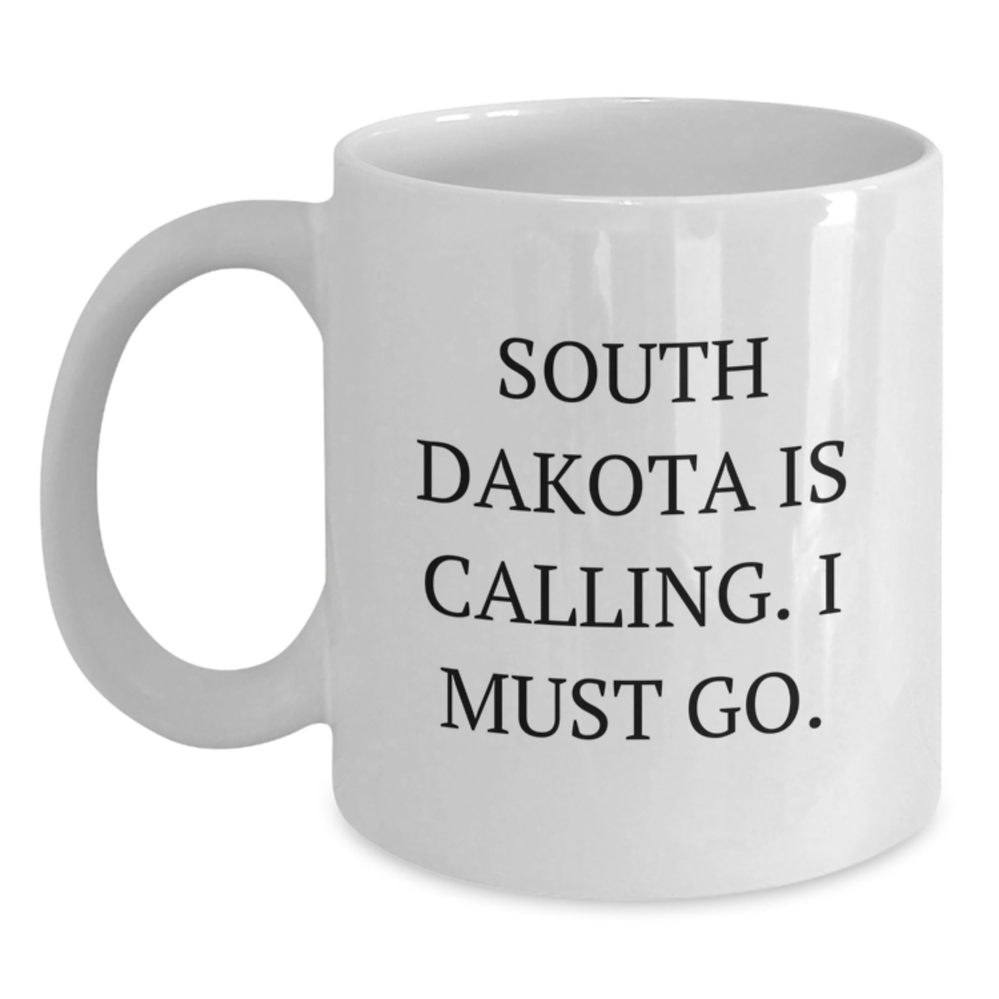 South Dakota Enthusiasts Gifts from Family to Friends - Funny White Coffee Mug, 'South Dakota Is Calling. I Must Go.' Quote, Birthday Unique Gifts - Main
