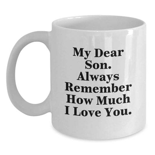 Funny Son White Coffee Mug Gifts from Mom on Mother's Day - Always Remember I Love You - Main