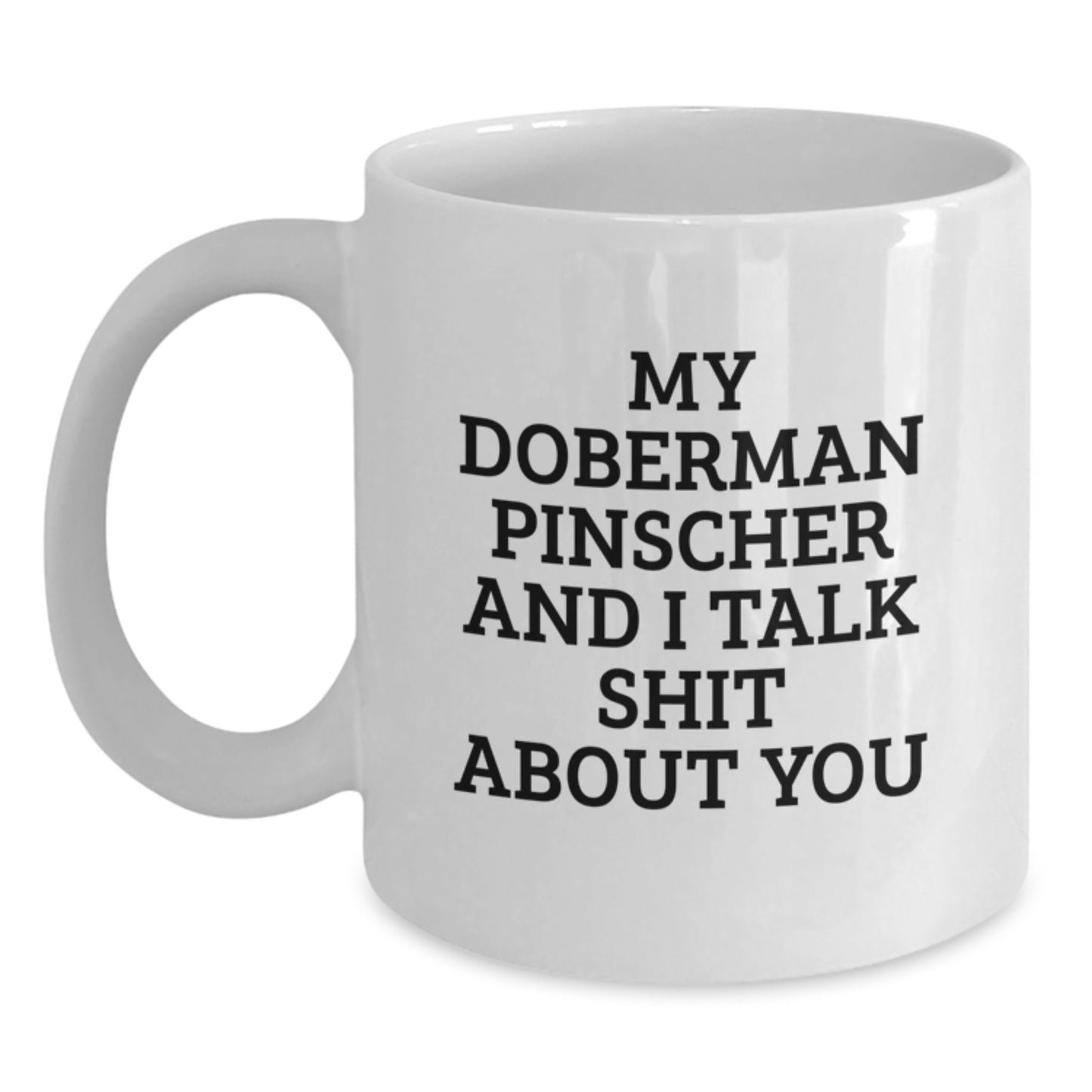 Funny Doberman Pinscher Dog Lover Gifts from Mom to Daughter on Mother's Day Unique White Coffee Mug - Main