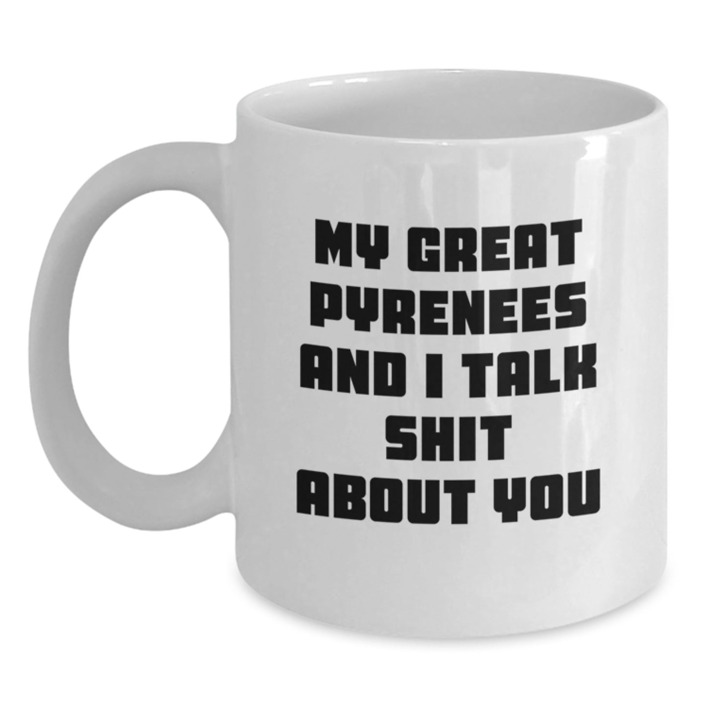 Funny Great Pyrenees Dog Mom White Coffee Mug Gifts from Men for Great Pyrenees Dog Enthusiasts on Mother's Day - Main