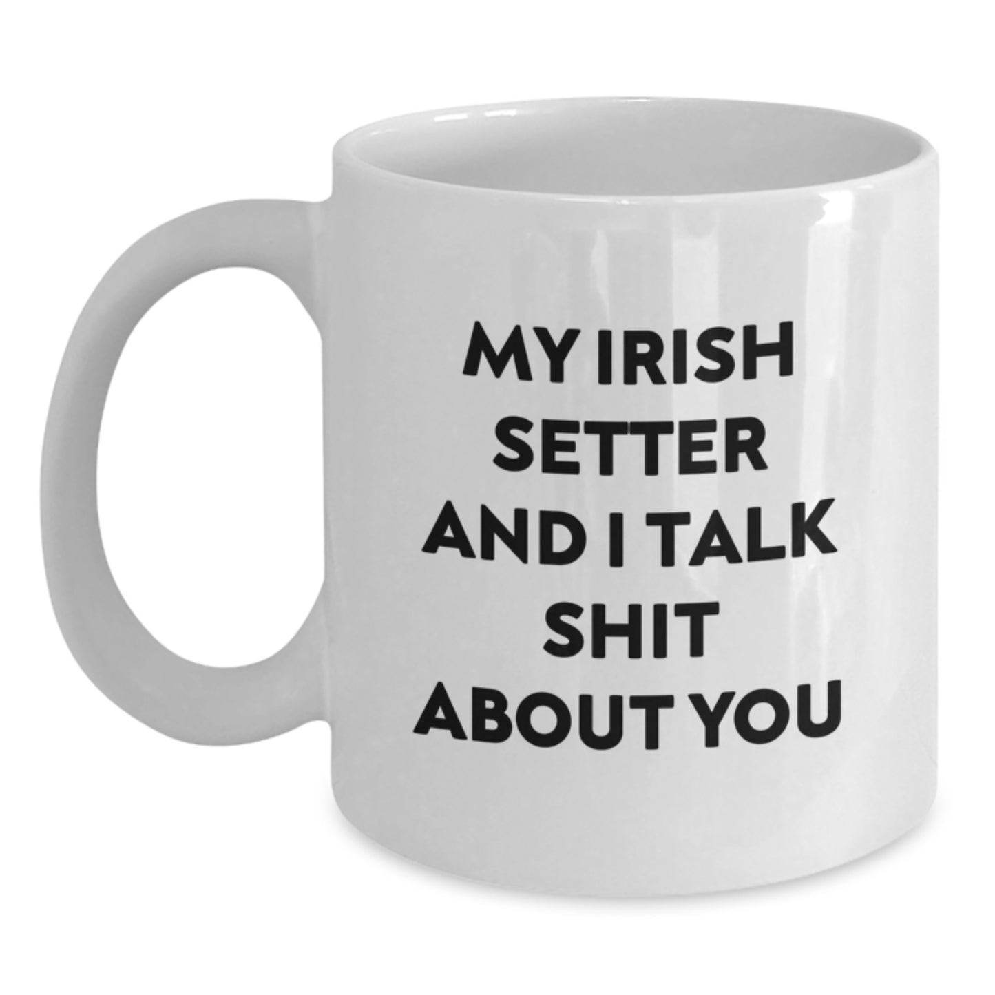 Irish Setter Dog Lover Gifts from Family and Friends Funny White Coffee Mug, Unique Christmas Unique Gifts Ideas for Irish Setter Dog Enthusiasts - Main
