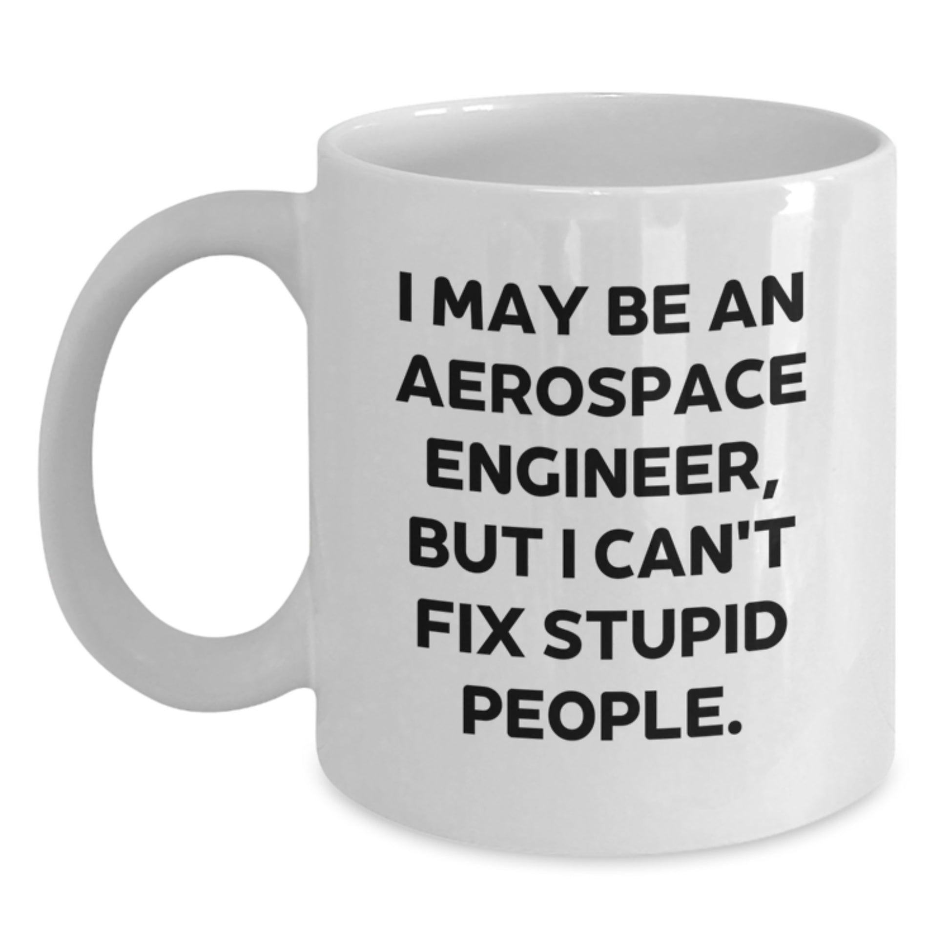 Funny Quote Gifts from Friends for Men, Christmas Unique Gifts for Aerospace Engineer, White Coffee Mug - Main