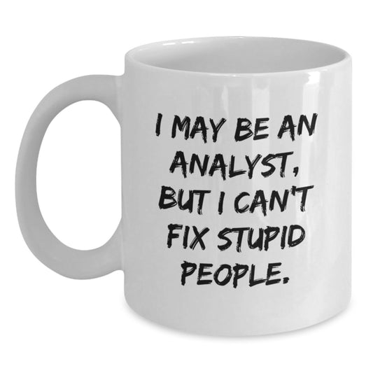 Funny Analyst Quote White Coffee Mugs Gifts from Men for Women Coworkers Family - Unique Mother's Day Unique Gifts Ideas - Main