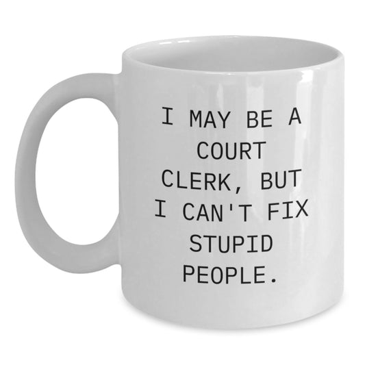 Funny Court Clerk White Coffee Mugs, Gifts from Friends for Court Clerk Men, Unique Father's Day Unique Gifts for Court Clerk Fathers - Main