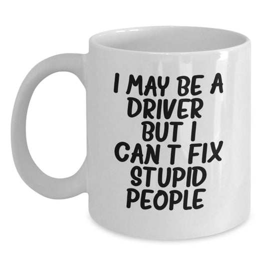 Funny Driver Gifts White Coffee Mug, Best Birthday Unique Gifts from Family Friends for Men Women Drivers - Main