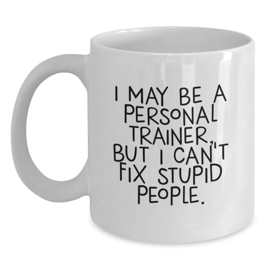 Funny Personal Trainer White Coffee Mug Gifts from Family to Friends for Birthday Unique Presents - Main