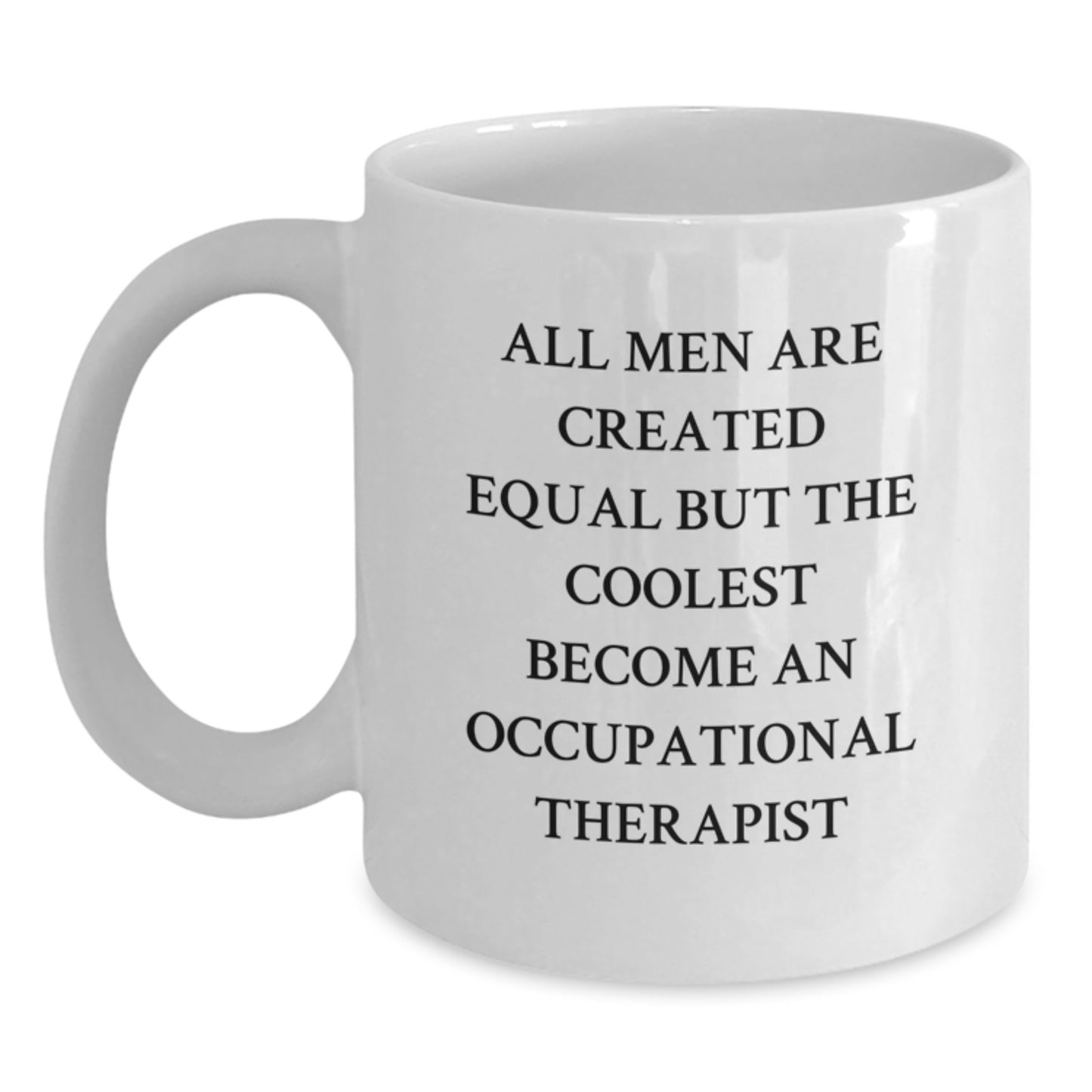 Funny Occupational Therapist Gifts from Men - White Coffee Mug - Unique Father's Day Unique Gifts for Occupational Therapist Dad - Main