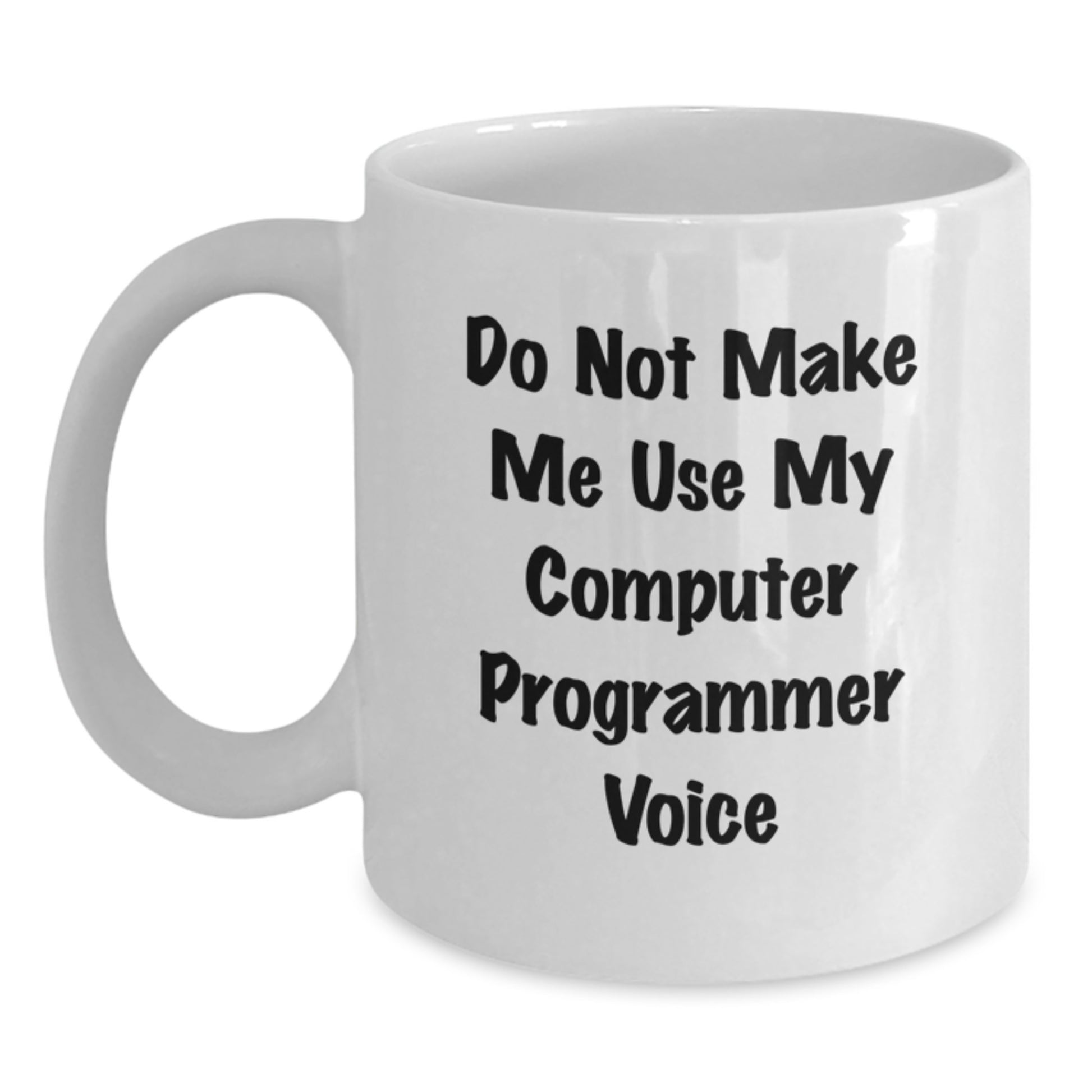 Funny Computer Programmer White Coffee Mug Gifts from Men to Women, Mother's Day Unique Gifts for Computer Programmer Friends and Family - Main