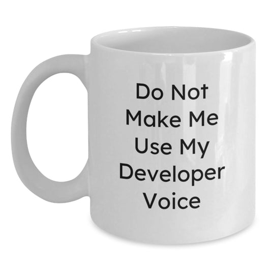 Funny Developer Quote White Coffee Mug, Gifts from Friends for Developer, Unique Graduation Unique Gifts for Men, Developer Gifts for Friends, White Ceramic Coffee Mug - Main