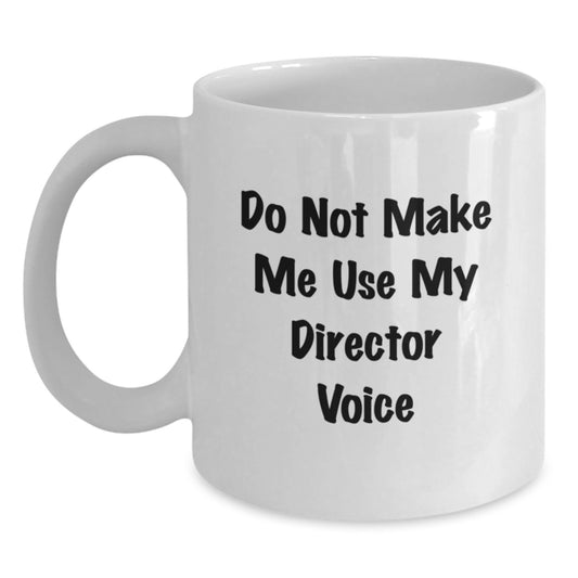 Funny Director Gifts from Men, White Coffee Mug for Director on Mother's Day Unique Gifts - Main